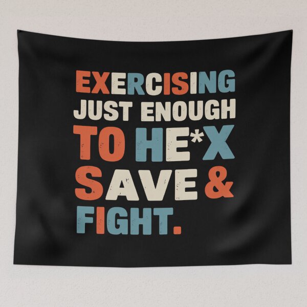 Item preview, Exercising Just-Enough to FCK & Fight Funny Quotes designed and sold by sterabamineh.