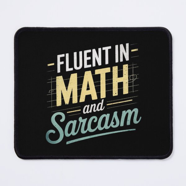 Item preview, Fluent in Math and Sarcasm Sarcastic Math Teacher designed and sold by joyouartArt.