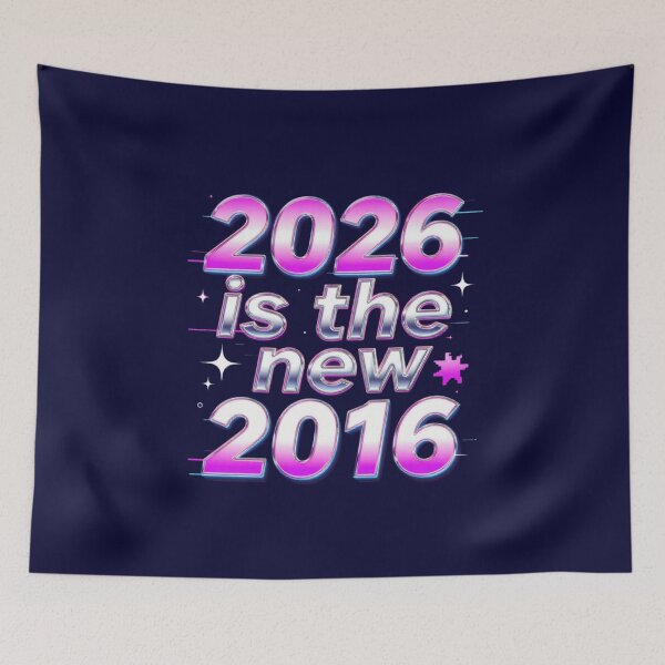 Item preview, 2026 Is the New 2016 – Retro Future Y2K Typography designed and sold by Activity01.