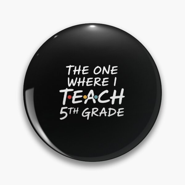 Item preview, The one where I teach 5th Grade Teacher designed and sold by angolinnArt.