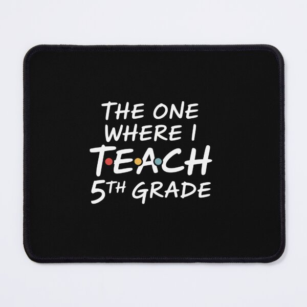 Item preview, The one where I teach 5th Grade Teacher designed and sold by angolinnArt.