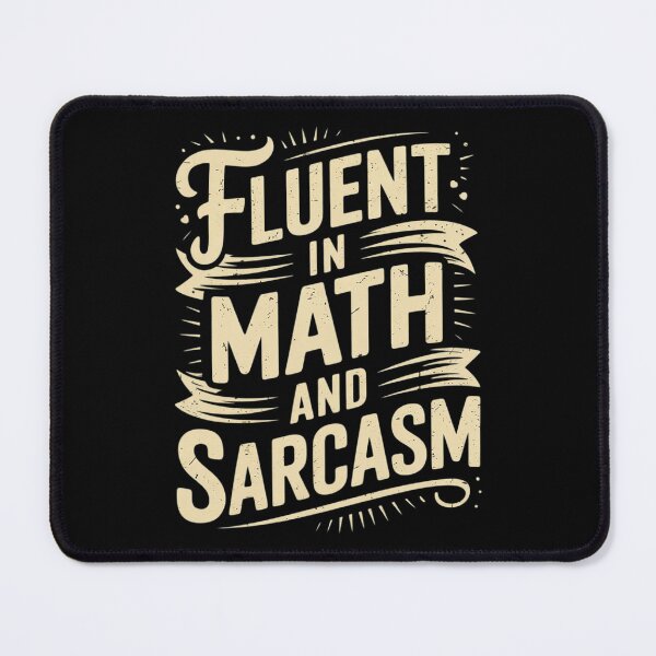 Item preview, Fluent in Math and Sarcasm Teacher1 designed and sold by joyouartArt.