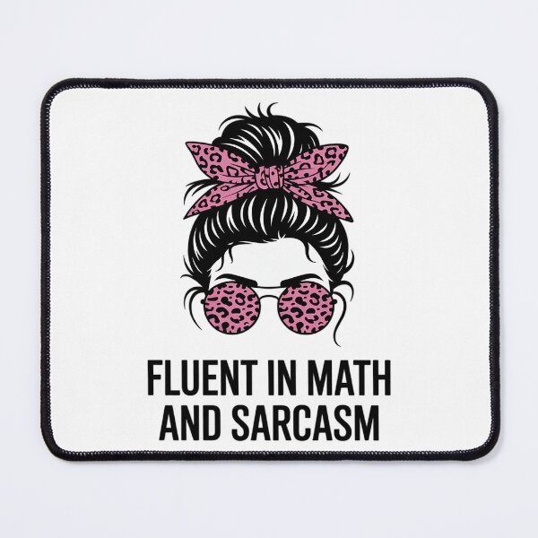 Item preview, Fluent in Math and Sarcasm Teacher3 designed and sold by joyouartArt.
