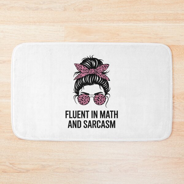 Item preview, Fluent in Math and Sarcasm Teacher3 designed and sold by joyouartArt.