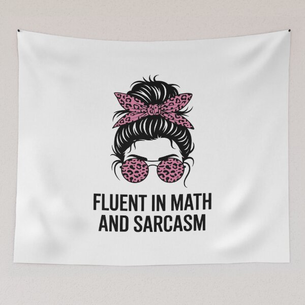 Item preview, Fluent in Math and Sarcasm Teacher3 designed and sold by joyouartArt.