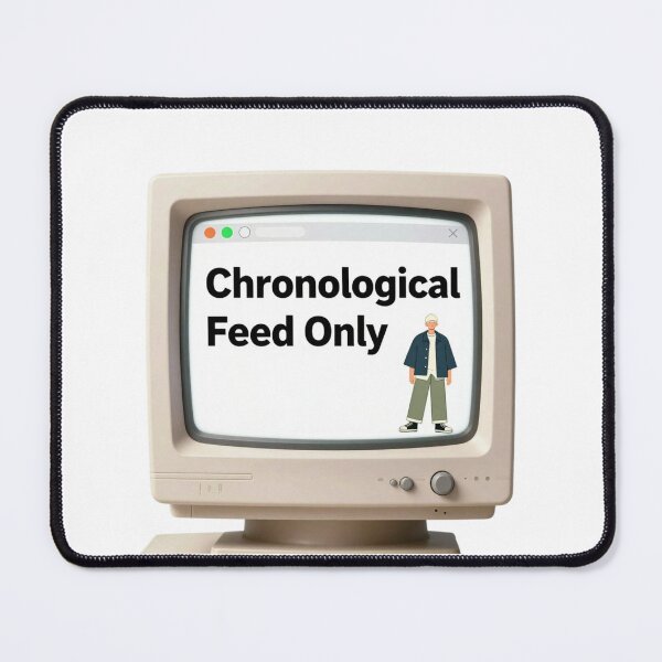 Item preview, Chronological Feed Only – Retro Internet Anti Algorithm Design designed and sold by Activity01.