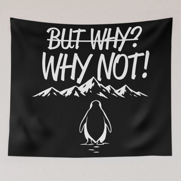 Item preview, But Why / Why Not Penguin Meme, Existential Humor, Nihilist Quote, Brave Penguin Mountain Funny Philosophy designed and sold by toongstudio.