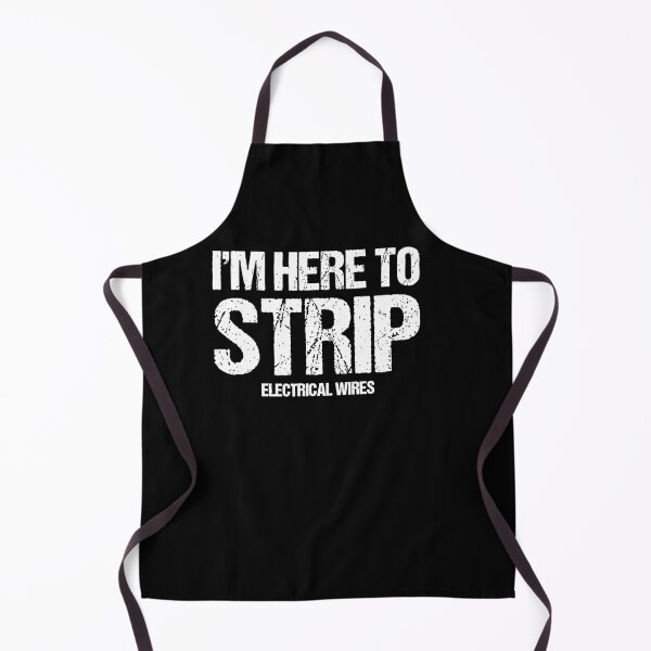 Item preview, I’m Here To Strip Electrical Wires Funny designed and sold by BettieHartis.
