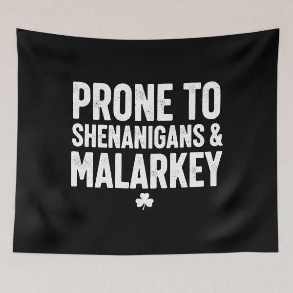 Item preview, St. Patrick’s Day Prone to Shenanigans and Malarkey Lucky designed and sold by OlakunleOloroz.