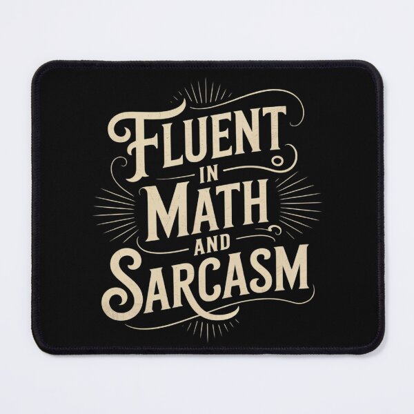 Item preview, Fluent in Math and Sarcasm Teacher4 designed and sold by joyouartArt.