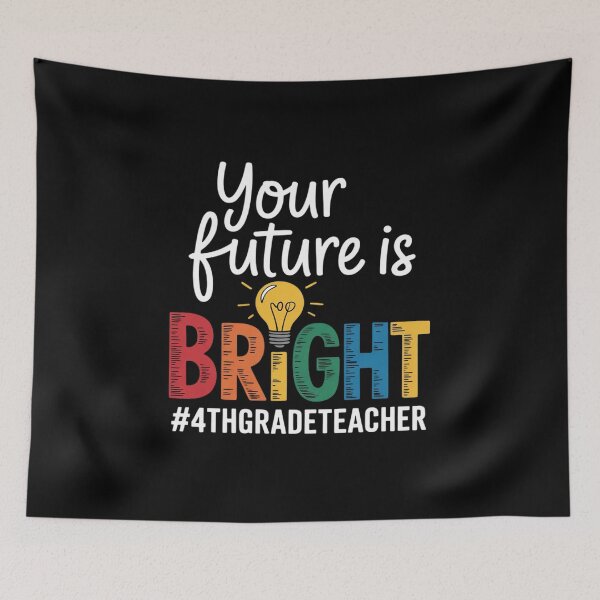 Item preview, Your Future Is Bright 4th Grade Teacher Men Women Girls Kids designed and sold by angolinnArt.