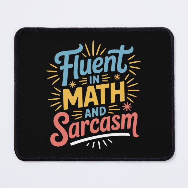 Item preview, Fluent in Math and Sarcasm designed and sold by joyouartArt.