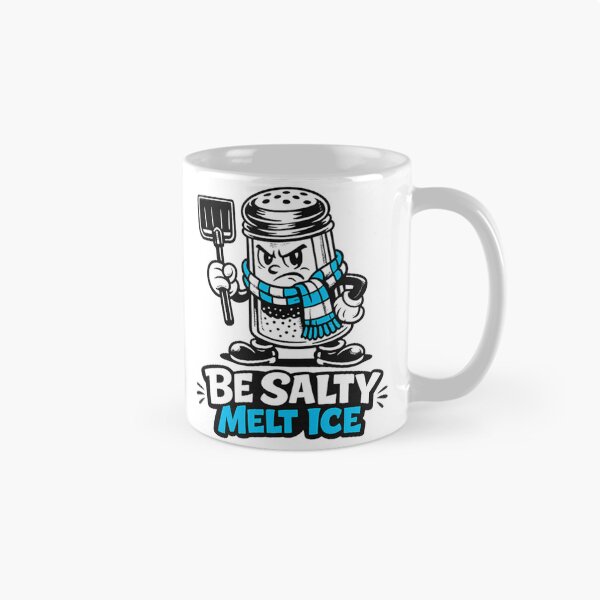 Item preview, Be Salty Melt Ice Funny Winter Snow Removal Pun Sassy Quote designed and sold by UnivStore.