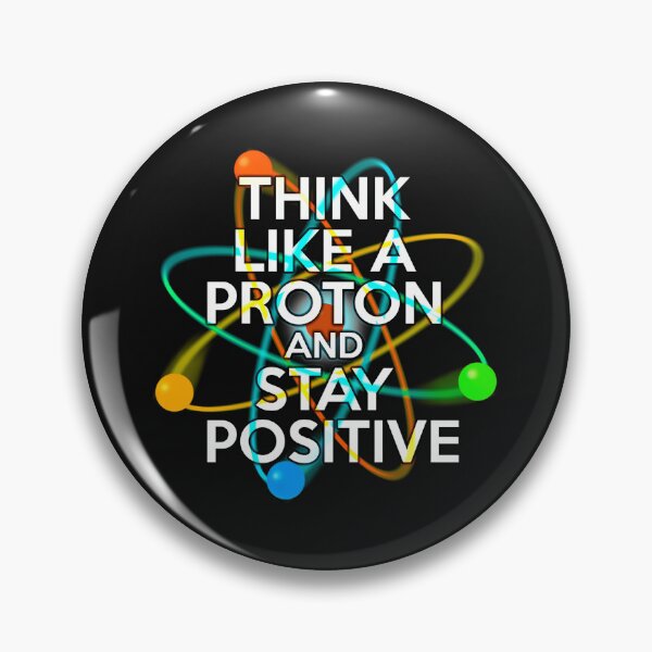 Item preview, Think Like A Proton And Stay Positive Fun Science Quote designed and sold by Amazonan.