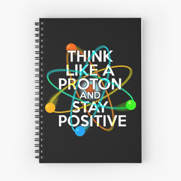 Item preview, Think Like A Proton And Stay Positive Fun Science Quote designed and sold by Amazonan.