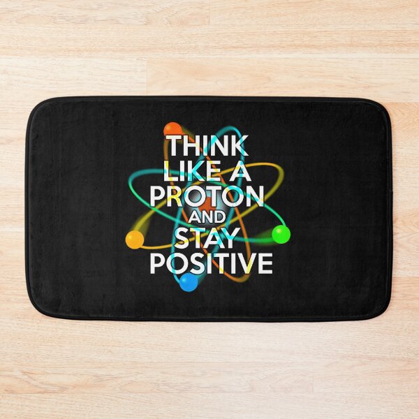 Item preview, Think Like A Proton And Stay Positive Fun Science Quote designed and sold by Amazonan.
