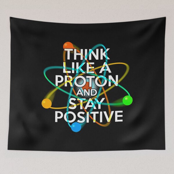 Item preview, Think Like A Proton And Stay Positive Fun Science Quote designed and sold by Amazonan.