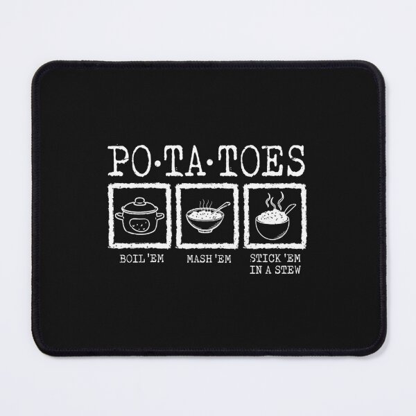 Item preview, Potatoes Boil Em Mash Em Stick Em In A Stew 2 designed and sold by Amazonan.