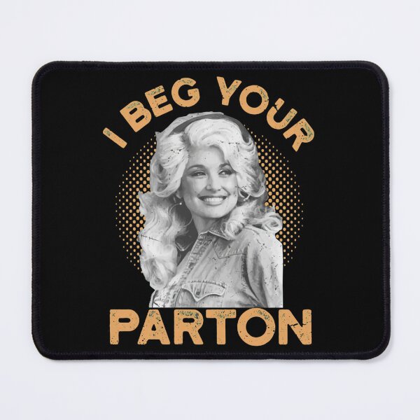 Item preview, I BEG YOUR PARTON designed and sold by QuyChoaCmL.