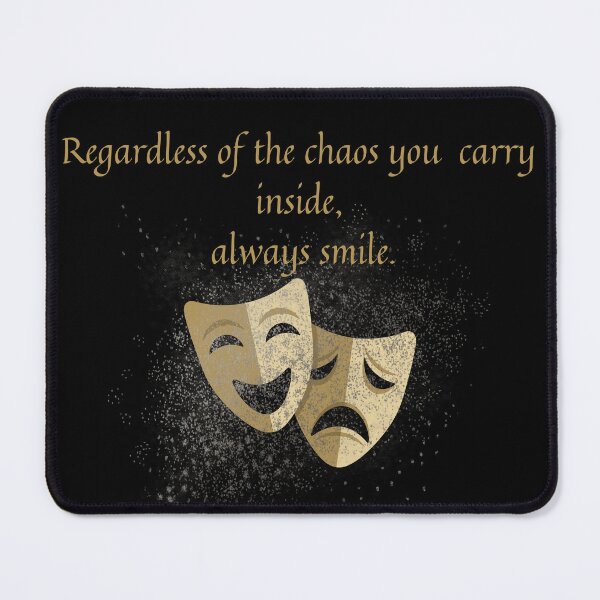 Item preview, Regardless of the chaos you carry inside, always smile. designed and sold by ChemiroL.