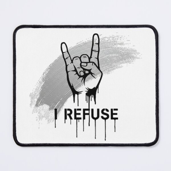 Item preview, I Refuse Hand Sign Art designed and sold by Teeny Quities.