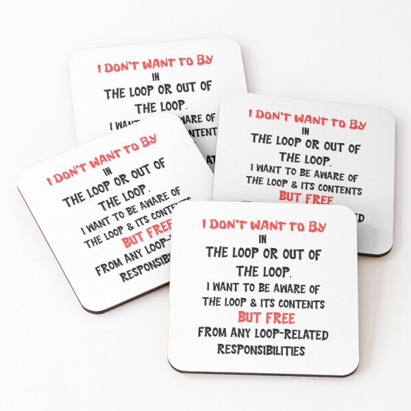 Item preview,  I Don'T Want To Be In Or Out Of The Loop. designed and sold by omfgitsvalente.