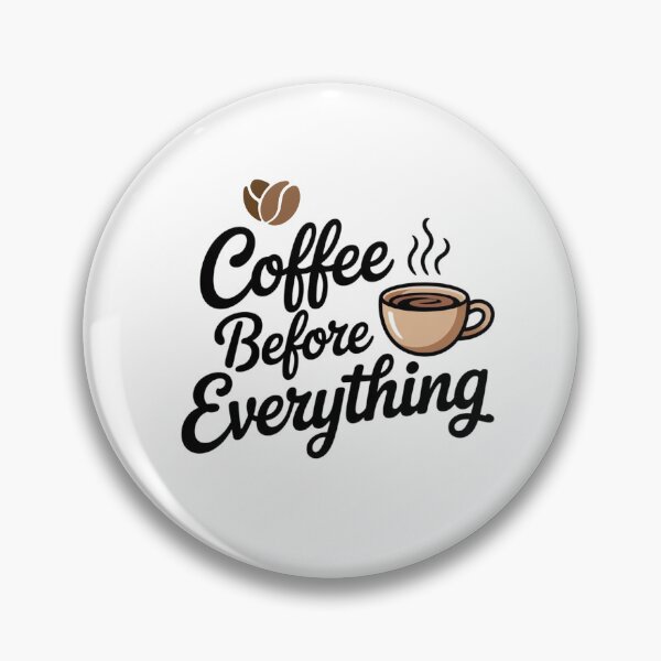 Item preview, Coffee Before Everything – Funny Coffee Lover Shirt designed and sold by RALYSHOP.