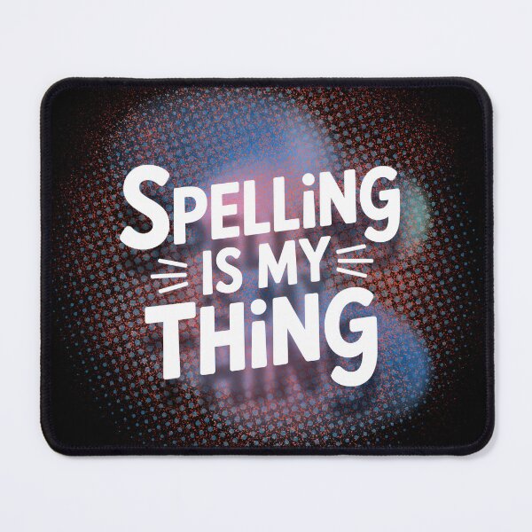 Item preview, Spelling Is My Thing – Spelling Bee Team Design designed and sold by DobArcStudio.