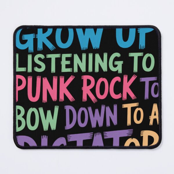 Item preview, I Didn_t Grow Up Listening to Punk Rock to Bow Down to A designed and sold by tiekanamac.