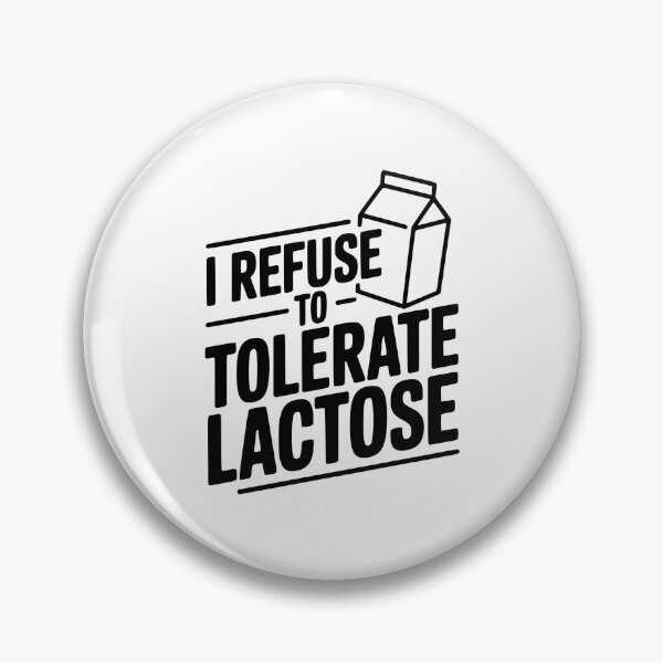 Item preview, I Refuse to Tolerate Lactose designed and sold by Frank Ring.