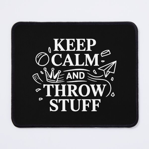 Item preview, Keep Calm and Throw Stuff designed and sold by Frank Ring.