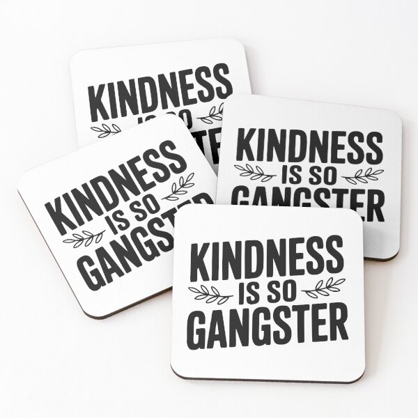 Item preview, Kindness is So Gangster designed and sold by Frank Ring.