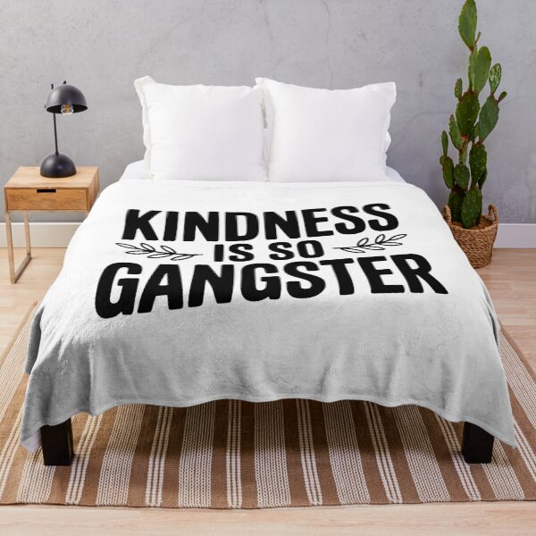 Item preview, Kindness is So Gangster designed and sold by Frank Ring.