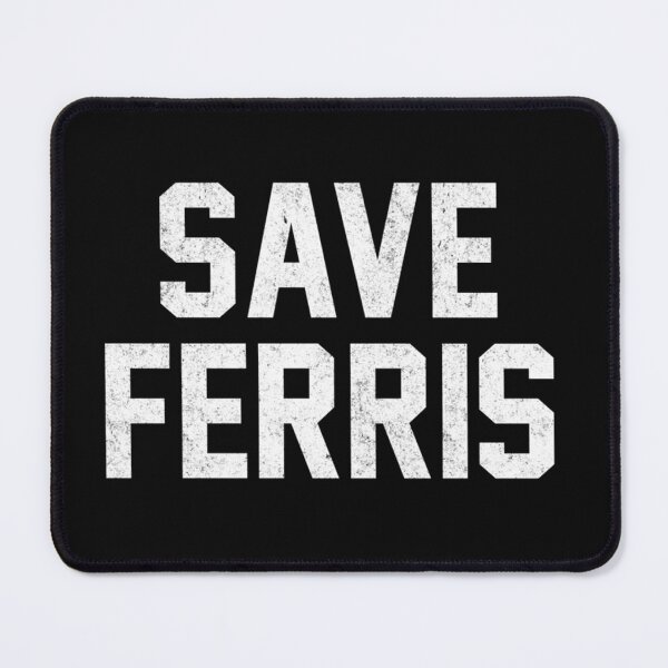 Item preview, Save Ferris designed and sold by Jay-rtff.