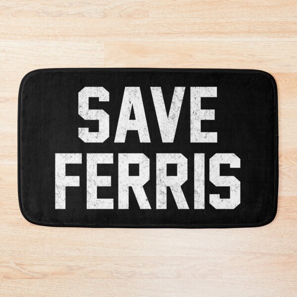 Item preview, Save Ferris designed and sold by Jay-rtff.
