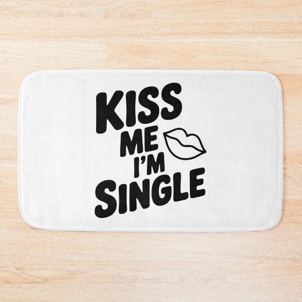 Item preview, Kiss Me I'm Single designed and sold by Frank Ring.