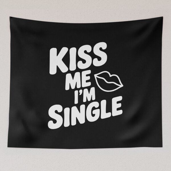 Item preview, Kiss Me I'm Single designed and sold by Frank Ring.
