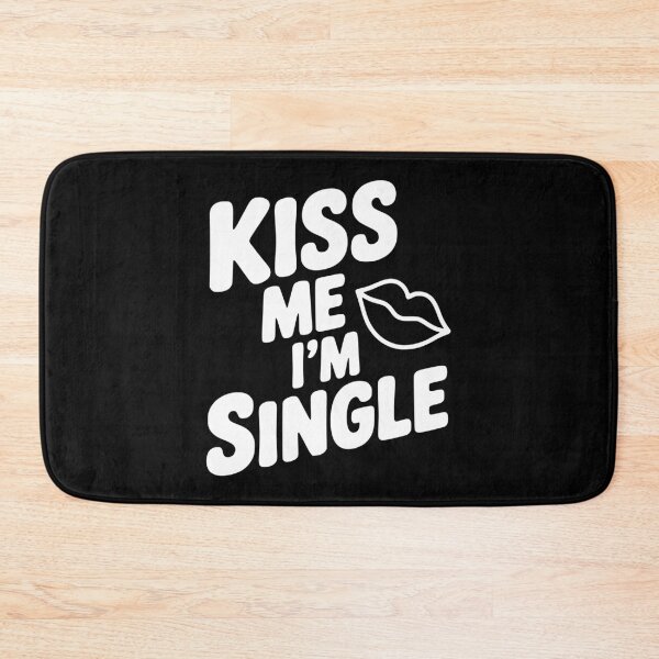 Item preview, Kiss Me I'm Single designed and sold by Frank Ring.