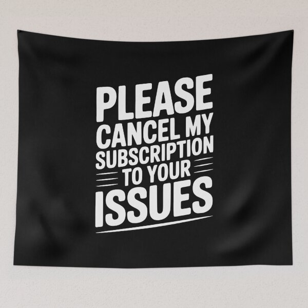 Item preview, Please Cancel My Subscription to Your Issues designed and sold by Frank Ring.
