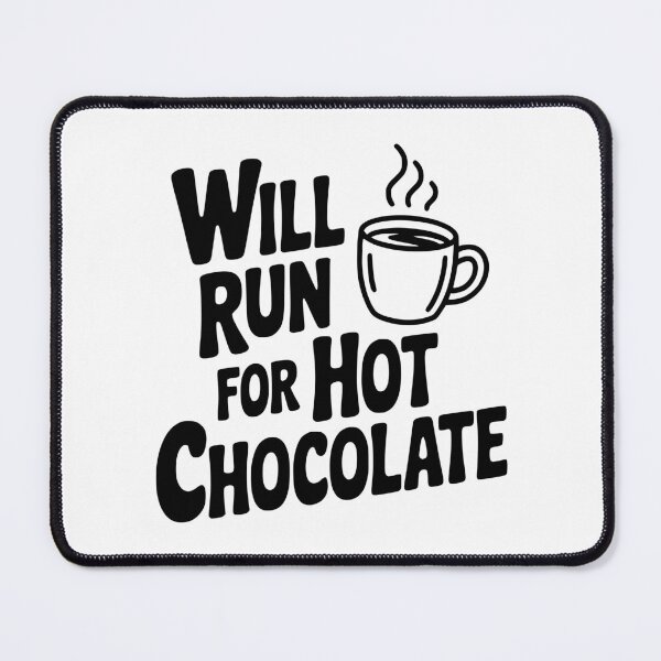 Item preview, Will Run for Hot Chocolate designed and sold by Frank Ring.
