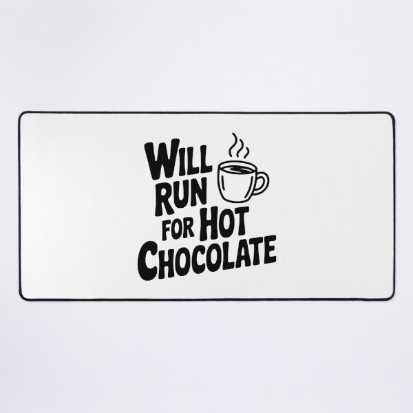 Item preview, Will Run for Hot Chocolate designed and sold by Frank Ring.