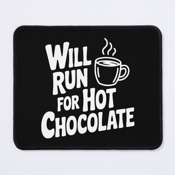 Item preview, Will Run for Hot Chocolate designed and sold by Frank Ring.