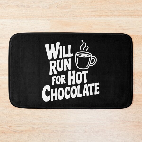 Item preview, Will Run for Hot Chocolate designed and sold by Frank Ring.