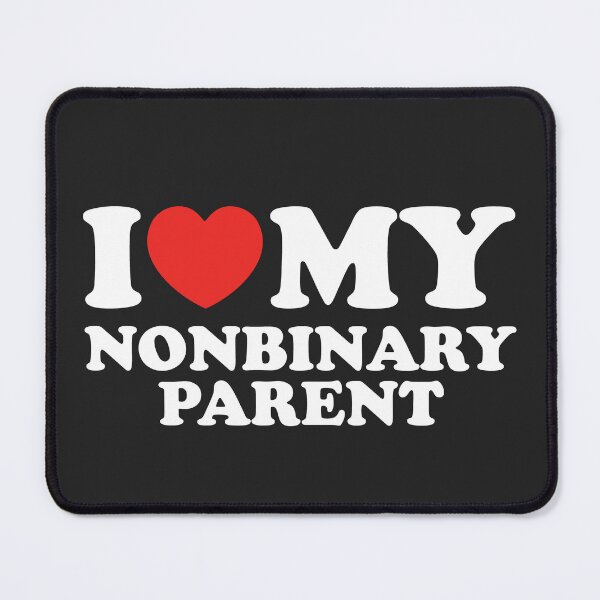 Item preview, I Love My Nonbinary Parent designed and sold by shitpostee.