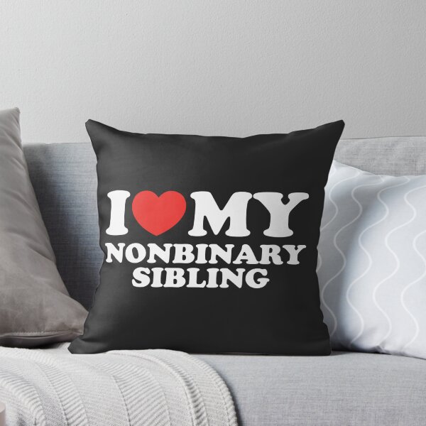 Item preview, I Love My Nonbinary Sibling designed and sold by shitpostee.