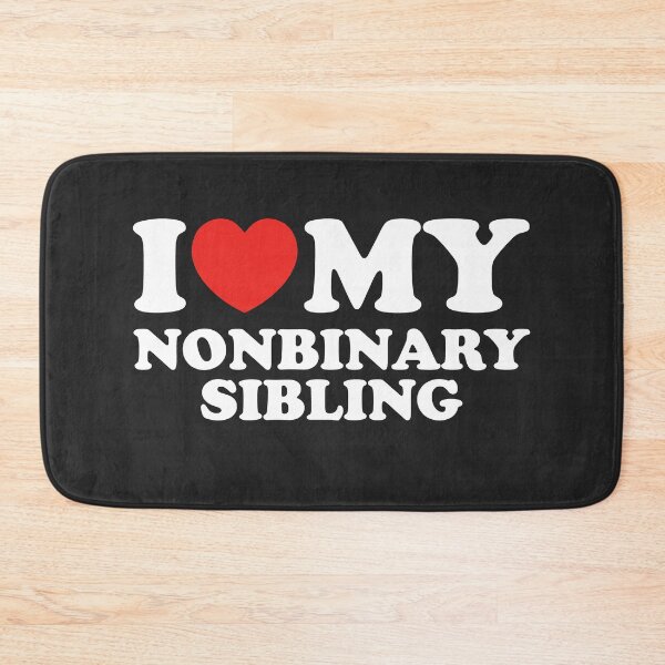 Item preview, I Love My Nonbinary Sibling designed and sold by shitpostee.
