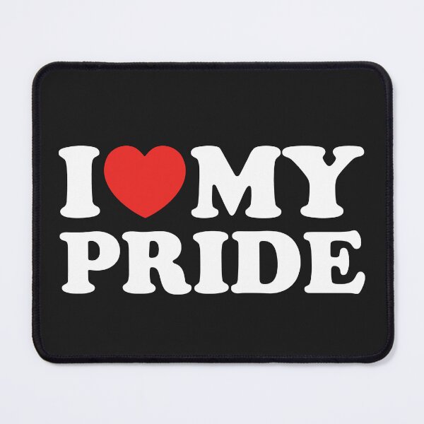 Item preview, I Love My Pride designed and sold by shitpostee.