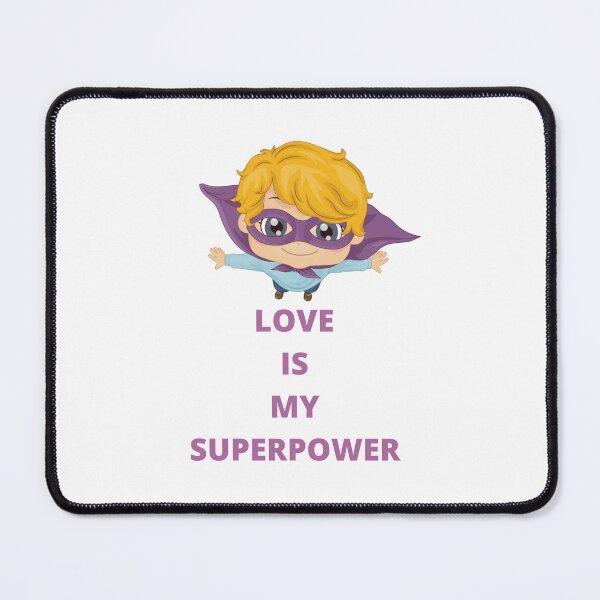 Item preview, LOVE IS MY SUPERPOWER  designed and sold by IsaCria.