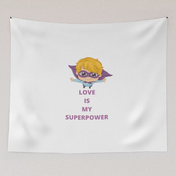 Item preview, LOVE IS MY SUPERPOWER  designed and sold by IsaCria.