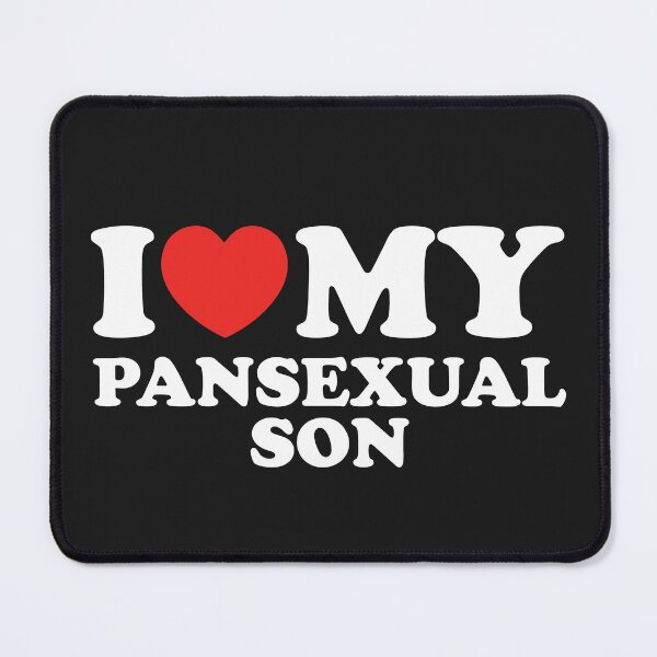 Item preview, I Love My Pansexual Son designed and sold by shitpostee.